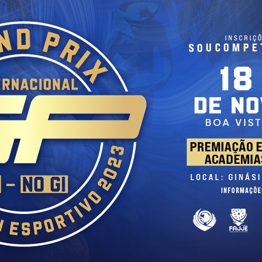 P1821-GRAND PRIX - INTERNACIONAL DE JIU JITSU ESPORTIVO GI/NO GI 2023 - EDICAO
